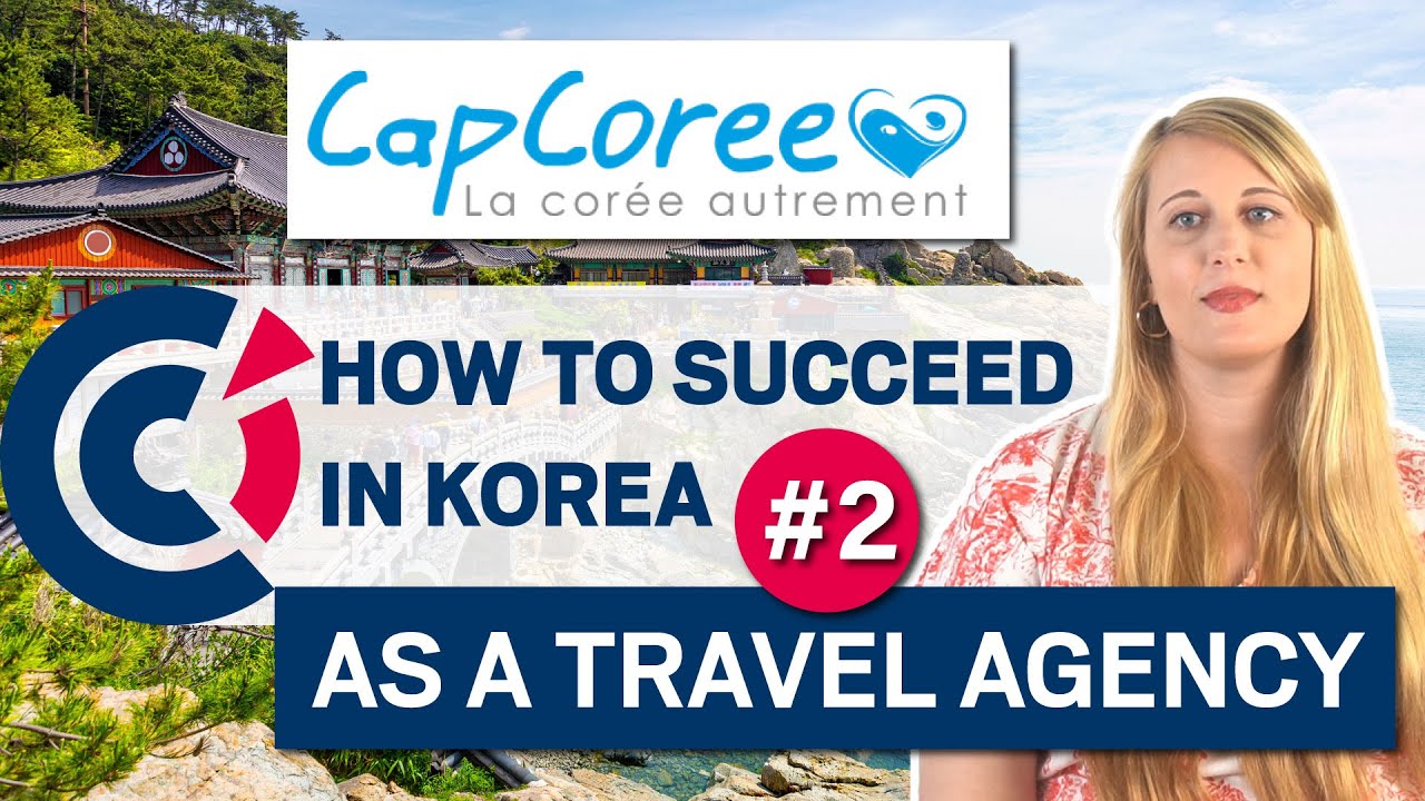 Succeed In Korea 2 as a travel agency Cap Corée French travel