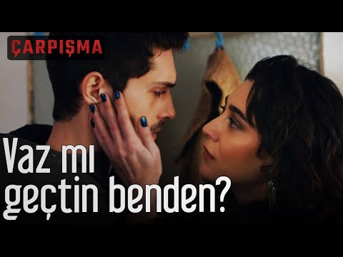 Çarpışma - Vaz mı Geçtin Benden?