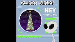 Hey Christmas Tree - Parry Gripp