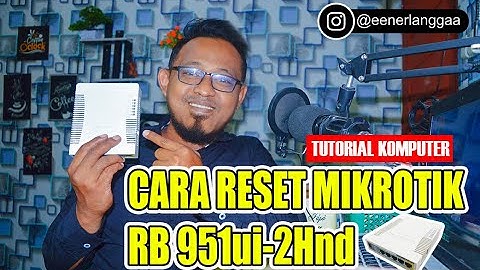 CARA RESET MIKROTIK RB 951ui 2Hnd