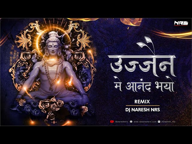 Ujjain Mein Anand Bhayo Jai Ho Mahakal Ki - Remix | Sawan Special | DJ NARESH NRS | Sunny Albela class=