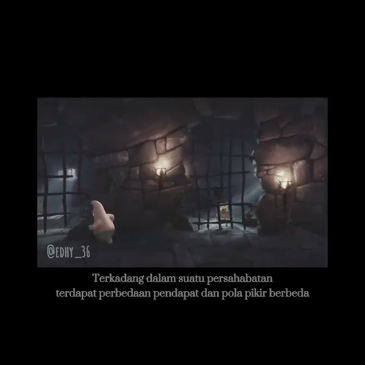 Story wa Spongebob 30 detik persahabatan 🔥