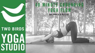 40 Minute Yoga Flow | Balance & Focus | Ground & Center Series Pt 31