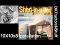 Shelter logic Shed in a box 10 x 10 x 8 Installation Shelter logic Shed in a box 10 x 10 x 8 Installation