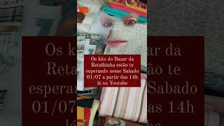 Bazar da Retalhinha Sabado 01/07 a partir das 14h aqui no nosso canal #artesanato #tricoline