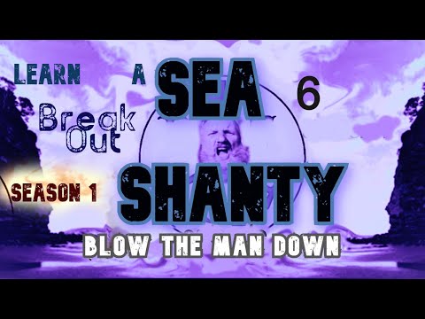 LEARN a SEA SHANTY in 4 Minutes -  Blow the Man Down