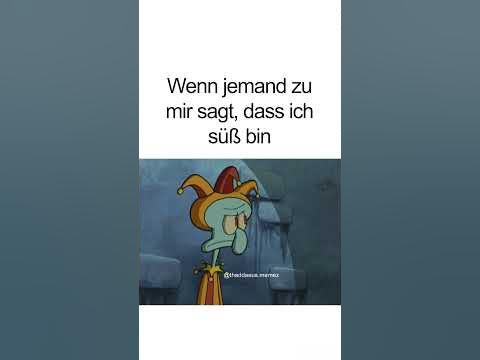 Wenn jemand zu mir sagt das ich süß bin Spongebob YouTube
