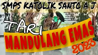 FLSSN TINGK KAB. LAMANDAU, 2023,TARI MANDULANG EMAS, SMPS KATOLIK SANTO ARNOLDUS JANSEN.