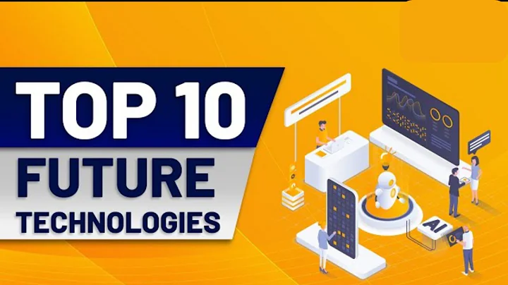 Top 10 FUTURE Technologies: A Glimpse into Tomorrow