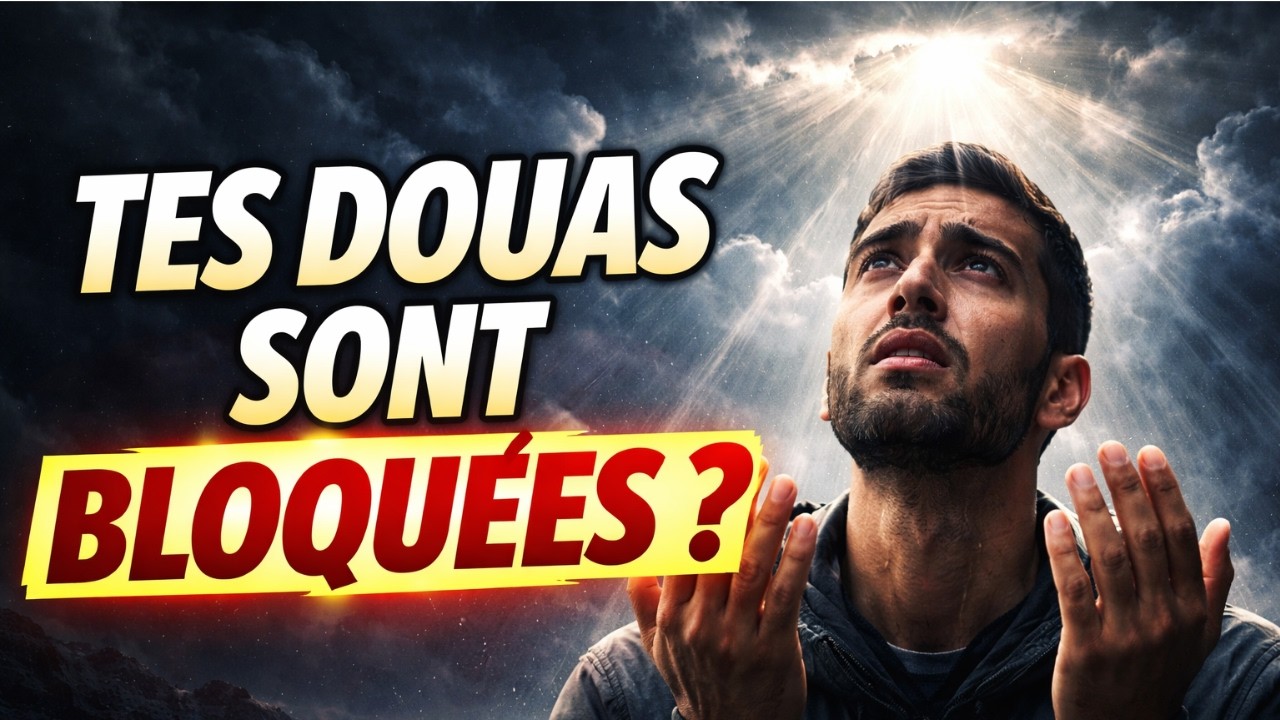 Pourquoi vos Douas sont bloquées : le blocage spirituel surprenant que vous devez éliminer