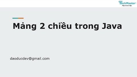 25. Mảng 2 chiều trong Java