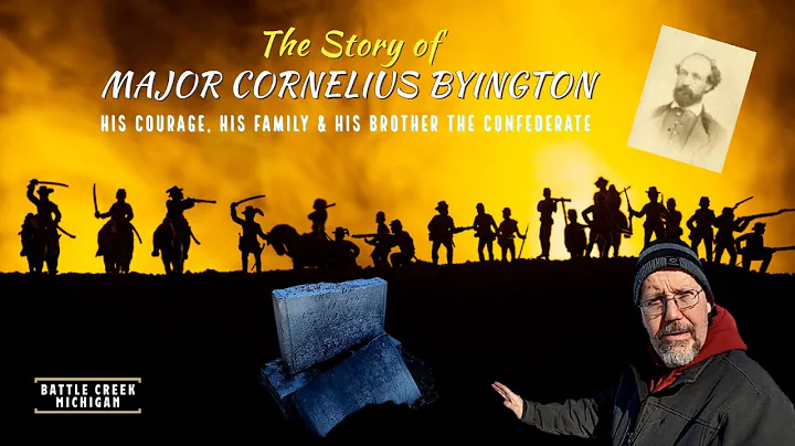 The Story of Major Cornelius Byington: His Courage, His Family & His Brother the Confederate