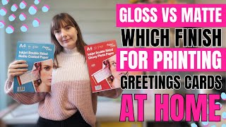 Gloss vs Matte - Which Finish Should I Choose for Printing my Greetings Cards