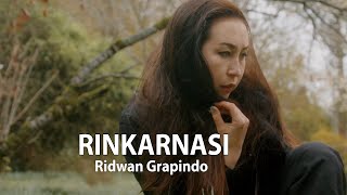 RINKARNASI - RIDWAN GRAPINDO