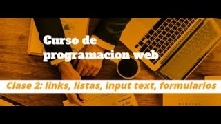 💻Curso de PROGRAMACION WEB DESDE CERO📚 clase 2: links, listas, inputs, formularios.
