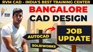 Bangalore Job Update | CAD Design Jobs - Autocad & Solidworks | RVM CAD India's Best Skill Centre