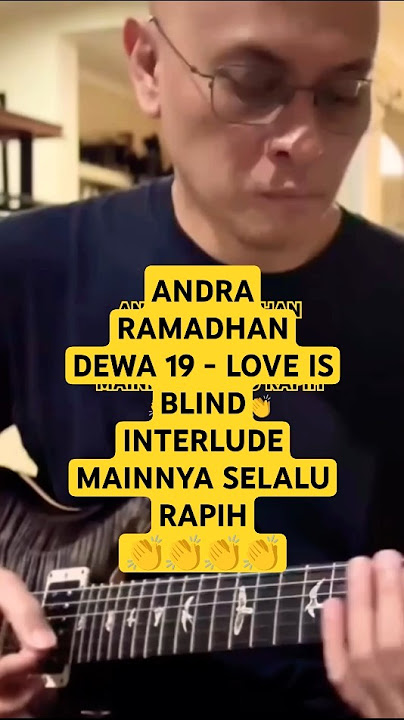 ANDRA RAMADHAN INTERLUDE LOVE IS BLIND DEWA 19 #dewa19 #andraramadhan #guitar #interlude #ahmaddhani