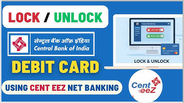 Central Bank of India Debit Card Lock and Unlock (Block/Unblock) Online on Cent eeZ Net Banking