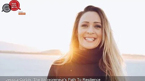 Jessica Corbin | The Entrepreneur's Path to Resili...