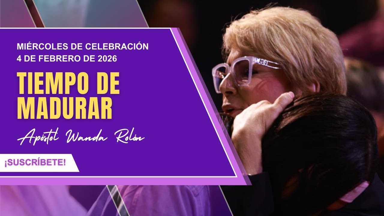 Celebración de miércoles | 4 de febrero de 2026 | Tiempo de madurar | Ap. Wanda Rolon