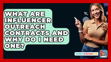 What Are Influencer Outreach Contracts And Why Do I Need One? - SearchEnginesHub.com
