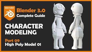 [#09] Blender 3.0 Character Modeling Tutorial - High Poly Modeling 1 [2022]