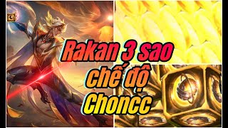 RAKAN 3 SAO CHẾ ĐỘ MỚI CHONCC LÀ DỄ - EM DOBA TFT