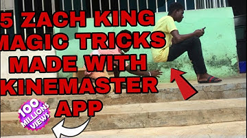 5 ZACH KING MAGIC TRICKS MADE WITH  KINEMASTER APP ON ANDROID PHONE   ( USE KINEMASTER AP