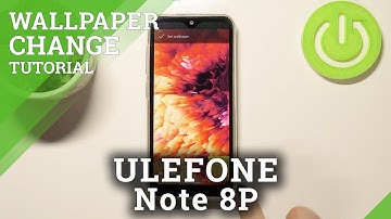 ULEFONE Note 8P and Display Settings – Choose New Screen Wallpaper