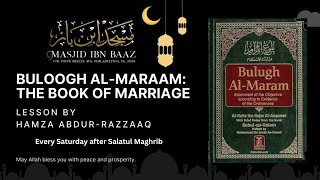 Episode 71 | Buloogh al-Maraam: The Book of Marriage | Taught by Sh. Hamzah Abdur-Razzaaq