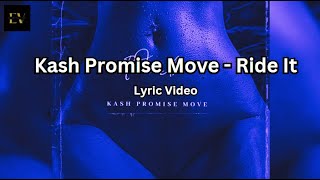 Kash Promise Move - Ride It [2022] (Lyric Video)