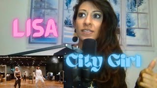 Choreographer Reacts to LISA (BLACKPINK) - CITY GIRL (DANCE PRACTICE) First Time Reaction!