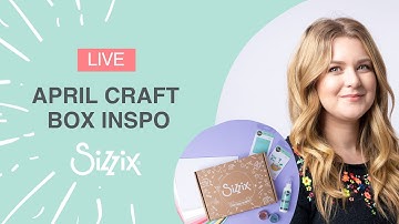 April Craft Box Project with designer Jess - Sizzix