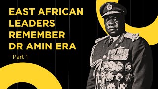 AMIN DAY PART 1: EAST AFRICAN LEADERS REMEMBER DR AMIN ERA