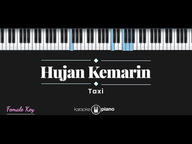 Hujan Kemarin - Taxi (KARAOKE PIANO - FEMALE KEY) class=