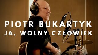 Piotr Bukartyk - Ja, wolny człowiek (Official Live Session) chords