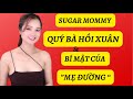 💥Sugar Mommy Quý Bà Hồi Xuân và BÍ MẬT của “MẸ ĐƯỜNG” | QN CHANNEL