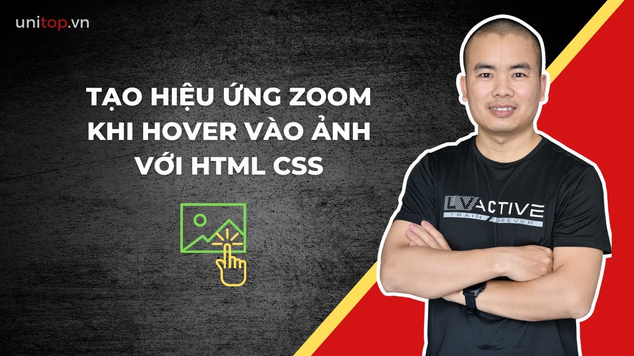 css ย่อมาจาก  Update  Học html css: Tạo hiệu ứng zoom khi hover vào ảnh | Unitop.vn