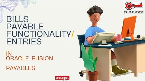 Bills Payable Functionality/Entries in Oracle Fusion Payables