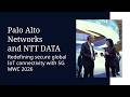 Palo Alto Networks and NTT DATA: Redefining secure global IoT connectivity with 5G | MWC 2026