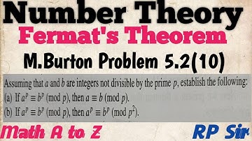 Assuming that a and b are integers not divisible by the prime p, establish (a) If a^p=b^p(mod p) ..