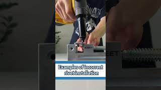 Examples of incorrect rivet installation