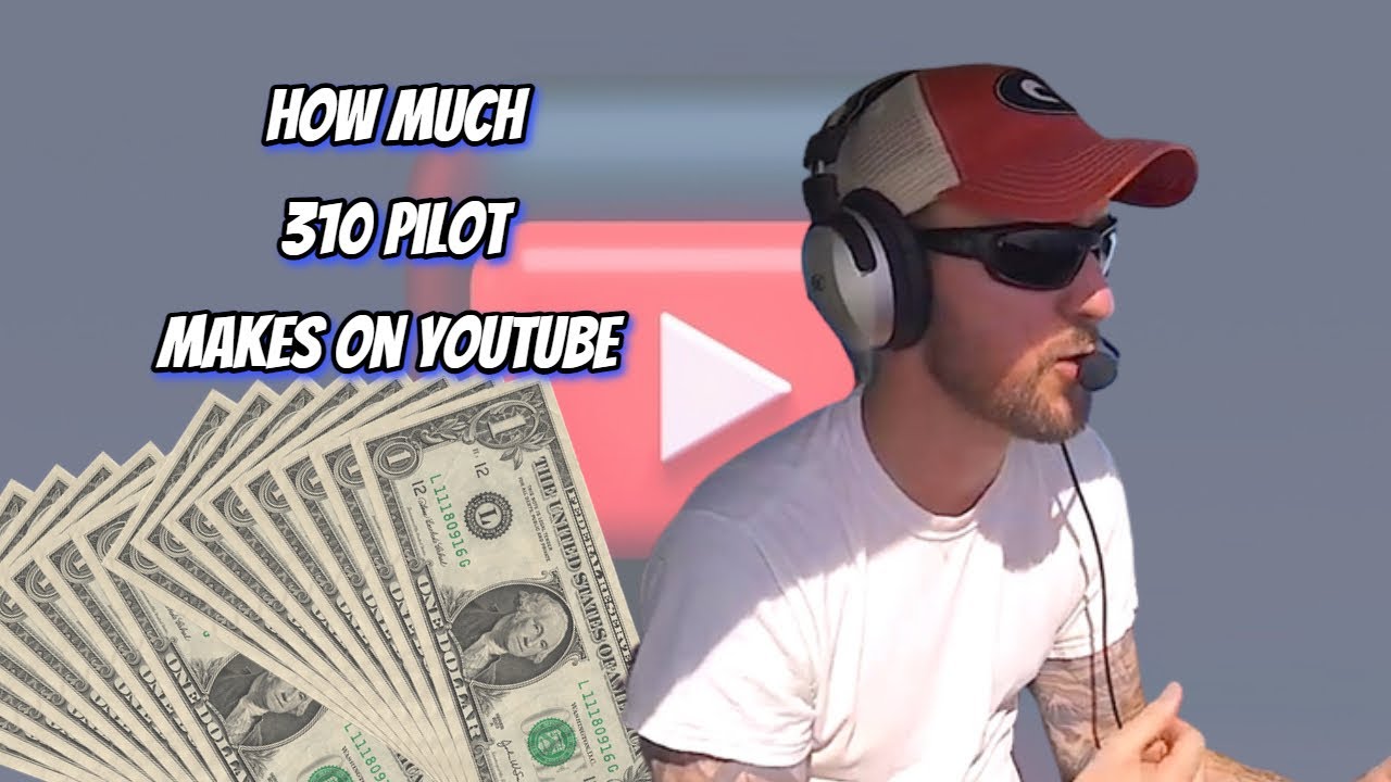 How Much Does 310 Pilot Make On Youtube