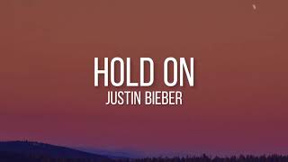 Justin Bieber - hold on (Lyrics)