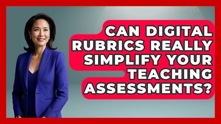 Can Digital Rubrics Really Simplify Your Teaching Assessments? - Teacher Tech Toolbox
