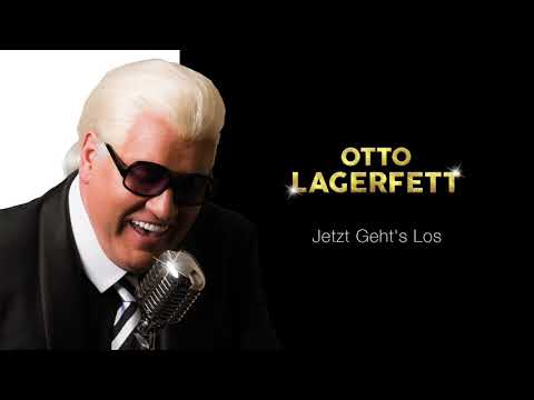 Otto Lagerfett - Jetzt Geht's Los