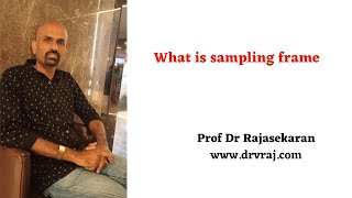 What is sampling frame? #profdrrajasekaran