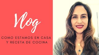 VLOG Como estamos en casa y receta de pollo agridulce