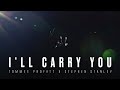 Ill carry you  tommee profitt  stephen stanley