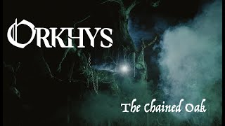 ORKHYS  The Chained Oak (Official Video)